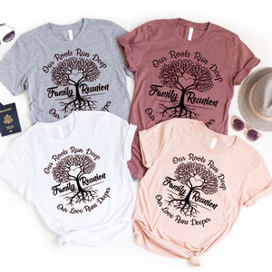 Our Roots Run Deep Family Reunion Our Love Runs Deeper Shirt, Family Reunion Shirt, Family Tree Shirt, Family Shirt, Funny Family Shirts