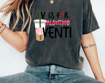V is for Venti Shirt, Venti Teacher Life T-Shirt, V is for Venti Love Couple Valentine's Day T-Shirt, Anti Valentine Tee, Drink Shirt