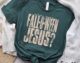 Falloween Jesus Tshirt,Jesus Sweatshirt, Bible Verse Shirt,FaithSweatshirt, Christian Shirt,Prayer Shirt,Thanksgiving Christian Tee,