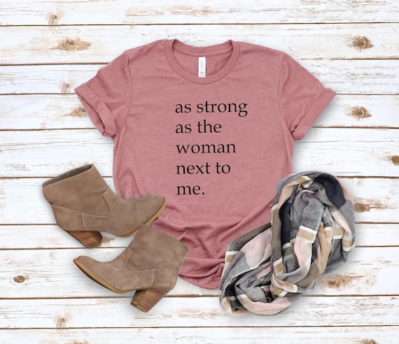 Feminist Female Empowering As Strong As The Woman Next To Me T-Shirt Feminist Female Empowering As Strong As The Woman Next To Me T-Shirt
