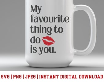 Lo que más me gusta hacer es svg png, Valentin SVG, Naughty SVG, Naughty Valentine SVG, Funny Mug Design, Instant Digital Download Cricut