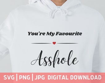 Eres mi imbécil favorito Svg, Anti-Valentine Svg, Funny SVG, Naughty Svg, Asshole Svg, Instant Digital Download, Cricut Cut Files