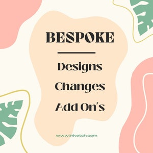 May include: A peach-colored graphic with the text "BESPOKE" in black bold font, followed by a line, and the words "Designs", "Changes", and "Add On's" in black font. The graphic is surrounded by pink and green abstract shapes and leaves. The text "www.inketch.com" is at the bottom of the graphic.