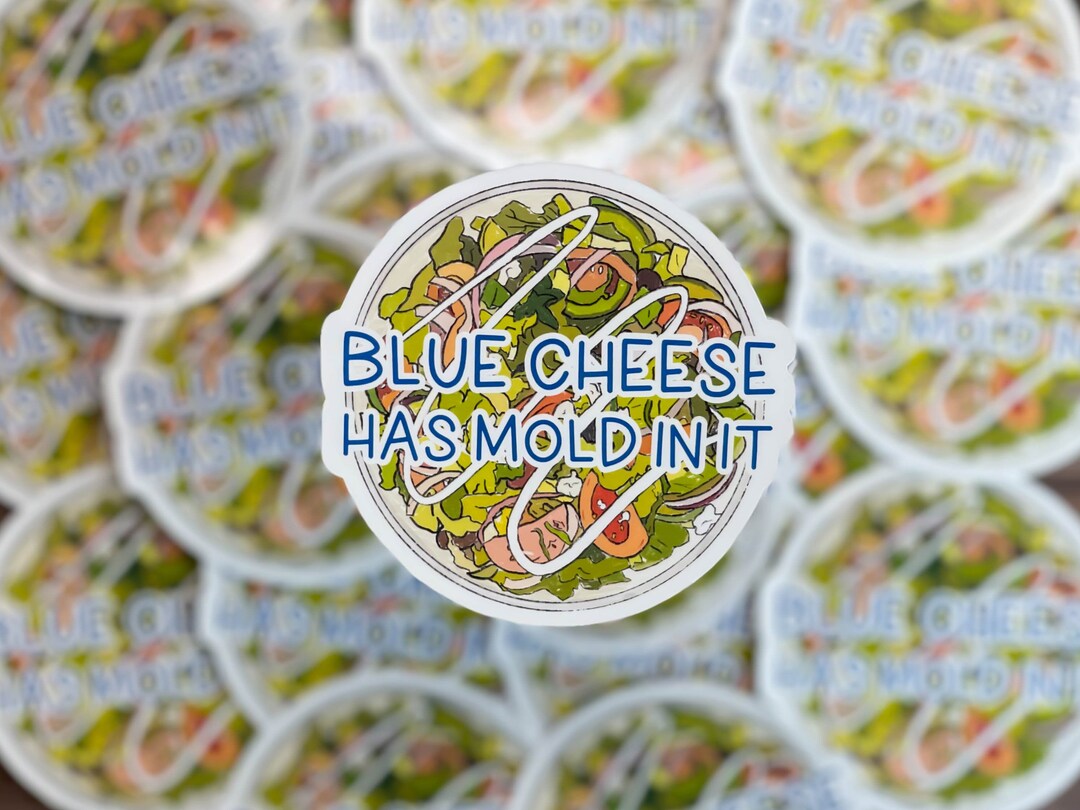 Blue Cheese Has Mold in It Sticker Water Resistant Die Cut Etsy