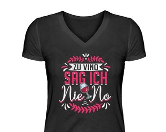 Damen Shirt "Zu Vino sag ich nie" | Lustiges Weintrinken T-Shirt