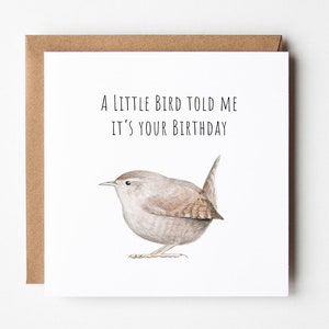 Bird verjaardagskaart - een kleine vogel vertelde me dat het je verjaardag is - Wren verjaardagskaart