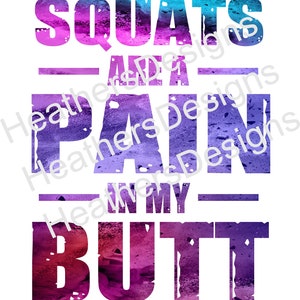 Squats are a Pain in my Butt PNG FILE