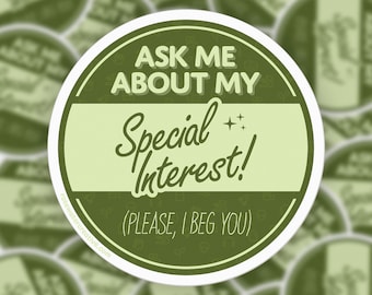 Neurodivergent "Ask Me About My Special Interest/Hyperfixation" ADHD/Autistic Badge Sticker