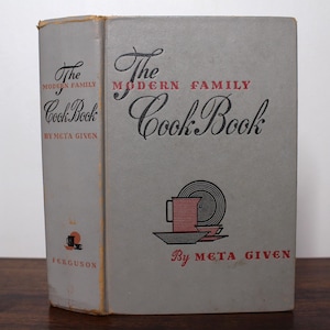 The Modern Family Cook Book by Meta Given - Vintage 1953 Mid 20th Century Cookery Recipes Cookbook - Ferguson & Associates, Chicago