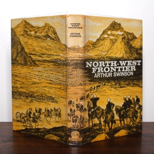 North West Frontier: People and Events 1839-1947 by Arthur Swinson - Vintage 1967 Hardback with Dust Jacket - Indian History, British Empire