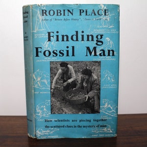 Finding Fossil Man: How Scientists Are Piecing Together the Scattered Clues in the Mystery of Man by Robin Place - First Edition, 1957