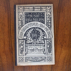 Die Elemente des Schönen in der Musik von Ernst Pauer - Novello, Ewer & Co&#39;s Music Grundier und Edukationsreihe, c. um 1900, Dekoratives Buch