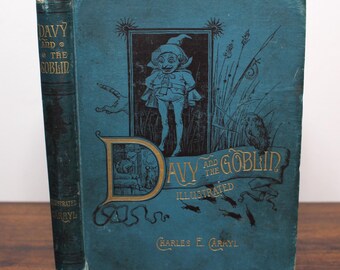 Davy y el duende, o lo que siguió a la lectura de Alicia en el país de las maravillas - Charles E. Carryl - Primera edición de 1885, Ticknor: Boston