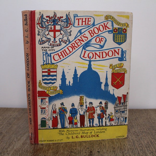 The Children's Book of London by L.G. Bullock - Illustrations and Large Fold-out Map - Frederick Warne & Co, 1948 - Vintage Hardback