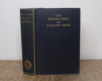 The Oxford Book of English Verse, 1250-1900 - Chosen by Arthur Quiller-Couch - Oxford University Clarendon Press, 1924 - Early Century Book