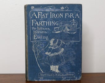 Una plancha por un cuarto de penique; o algunos pasajes de la vida de un hijo único, de Juliana Horatia Ewing - Ilus. M.V. Wheelhouse - Antigüedad, 1910