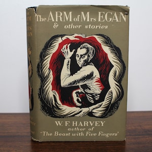The Arm of Mrs Egan & Other Stories by William Fryer Harvey - First Edition, Dent and Sons, 1951 - Vintage Hardback with Dust Jacket