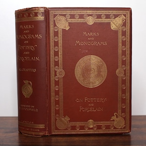Marks and Monograms on European and Oriental Pottery and Porcelain with Historical Notices ... by William Chaffers - Reeves & Turner, 1903