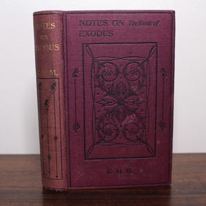 Notes on the Book of Exodus by Charles H. Macintosh - Third Edition, Revised - Victorian Christian Bible Studies Hardback, Old Testament