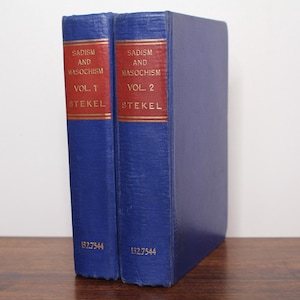 Sadism and Masochism: The Psychology of Hatred and Cruelty by Wilhelm Stekel, English Version, 2 Vols. - Horace Liveright, 1929