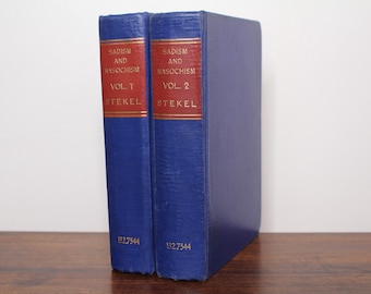 Sadism and Masochism: The Psychology of Hatred and Cruelty by Wilhelm Stekel, English Version, 2 Vols. - Horace Liveright, 1929