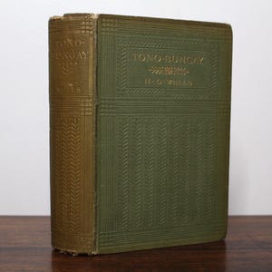 Tono-Bungay by H. G. Wells, 1909, First Edition Reprint - Vintage Hardback Edition - Macmillan & Co - Published 1 Month After True 1st Ed.