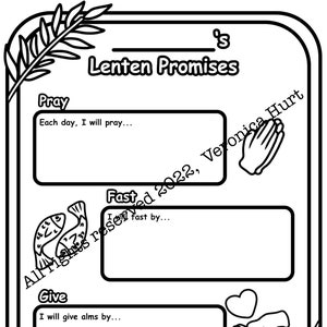 May include: A black and white printable worksheet with the title "Lenten Promises". The worksheet has three sections: Pray, Fast, and Give. Each section has a space for writing a promise and an illustration.