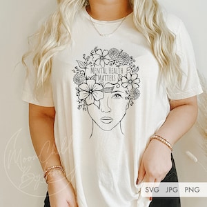 Mental Health SVG, Mental health matters, Mental health tshirt, Wildflower Svg, mental awareness SVG, Cricut designs, cut files for Cricut