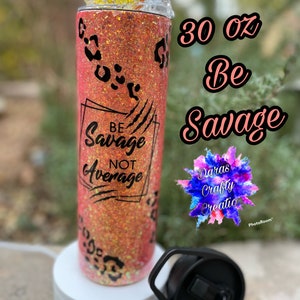 30 oz Be Savage Not Average Orange Stainless Steel Tumbler (w/ 2 lids & Straw) READY TO SHIP
