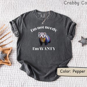 Needy Ferret Comfort Colors Tee, Unisex Shirt for Animal Lovers, Funny Ferret Shirt, Gift for Ferret moms, Cozy T-shirt, Comfortable