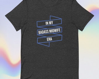 En mi camiseta de la era de la partera Badass, camisa de partera, enfermera partera,