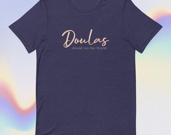 Doulas debería ejecutar la camiseta mundial, camiseta de Doula, regalo de Doula, camiseta de trabajador de nacimiento
