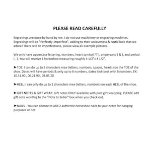 May include: A text-based image with instructions for customizing a horseshoe. The text explains that engravings are done by hand and that the horseshoe measures 4 1/2 inches by 4 1/2 inches. The text also describes the character limits for engravings on the toe and heel of the horseshoe.