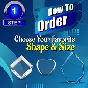 May include: Step 1 of how to order: Choose your favorite shape and size for a personalized crystal award. Three options are shown: a square, a heart, and a geometric shape.