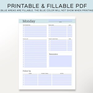 May include: A printable and fillable PDF planner for Monday. The planner has sections for top priorities, deadlines, to-do list, today's meetings, reminders, and follow up. The blue areas are fillable.