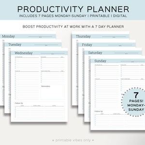 May include: A printable productivity planner with seven pages, one for each day of the week. The planner is designed to help you boost productivity at work. The pages are light blue with white text and lines. The planner includes sections for daily tasks, to-do lists, reminders, and follow-up.