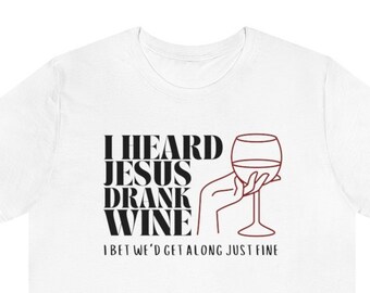 Jesus Drank Wine T-Shirt: Christian Country Music Fan Gift