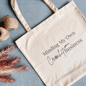 Crochet Business Canvas Tote Bag // Crochet Supplies Bag // Tote Bag with Crochet Quote