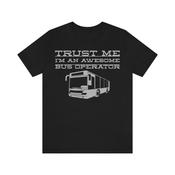 Unisex trending shirt, Bus operator shirt, women bus driver, men bus driver, women gift shirt, men fashion shirt, Motor coach shirt