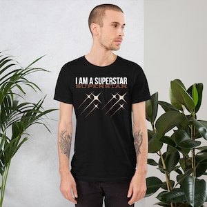 I Am A Superstar T-Shirt: Theatre Actor Gift