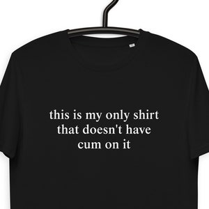This is My Only Clean Shirt
