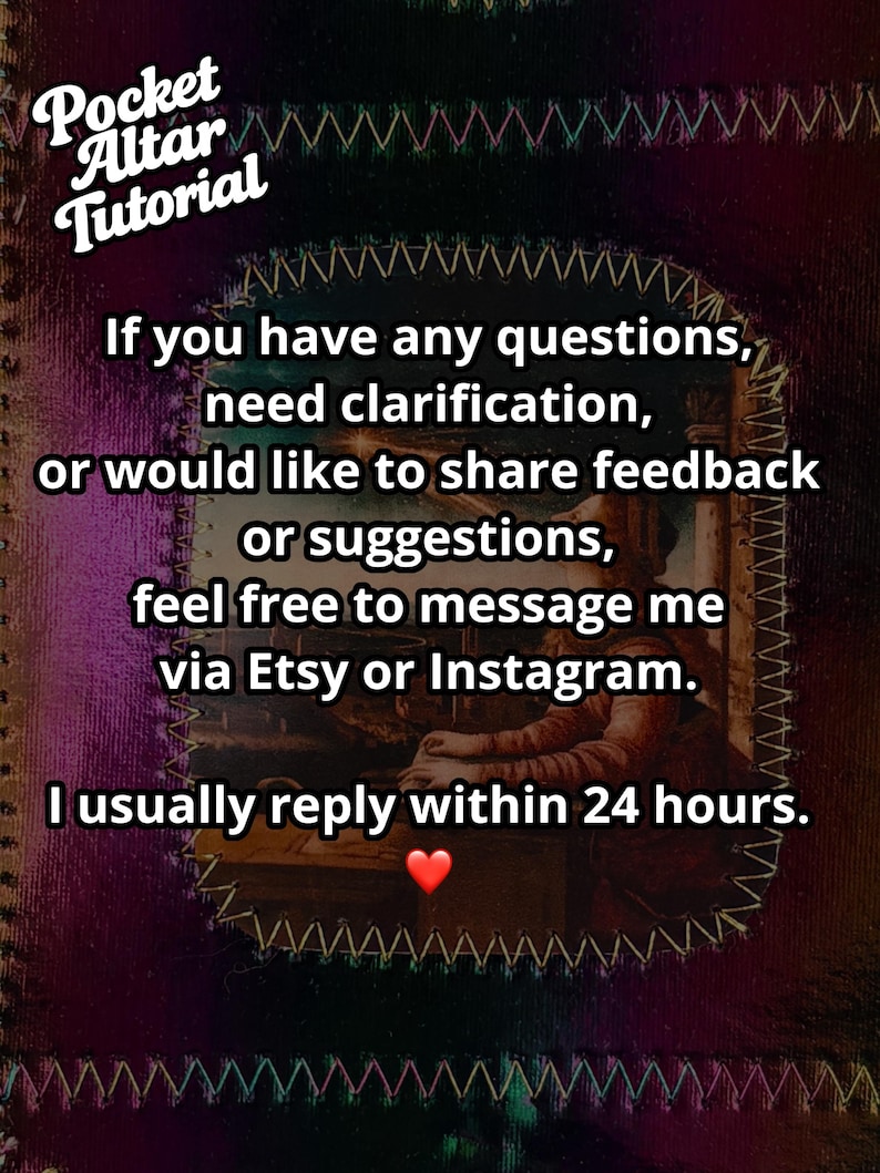K&ouml;nnte beinhalten: Digitalgrafik mit dem Text "Pocket Altar Tutorial". Das Bild enth&auml;lt eine Nachricht, die zu Fragen und Feedback &uuml;ber Etsy oder Instagram auffordert, mit dem Versprechen einer Antwort innerhalb von 24 Stunden. Ein Herzsymbol ist enthalten.