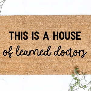 This Is a House of Learned Doctors Step Brother Quote Doormat, Funny Door Mat, Gifts for the Movie Lover, Unique Home Decor, Porch Decor