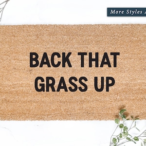 Funny &#39;Back That Grass Up&#39; Doormat - Coconut Fiber Welcome Mat