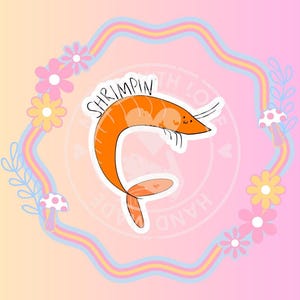Shrimpin' Waterproof Holographic Sticker, Laptop Sticker, Phone Case Sticker, Water Bottle Sticker