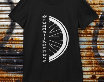 VELO LOVE Bicycle Bike Wheel #roadslikethese - Unisex Jersey Short Sleeve Tee