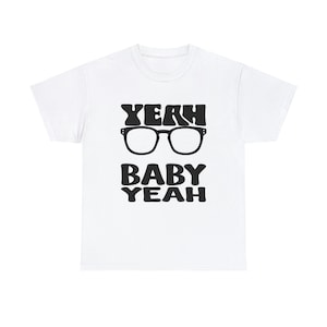 YEAH BABY YEAH! // Unisex Heavy Cotton Tee