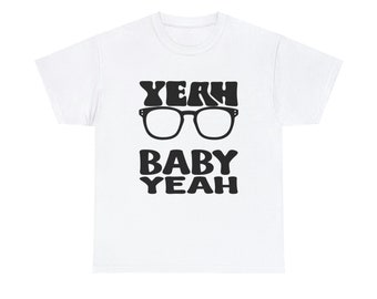 YEAH BABY YEAH! // Unisex Heavy Cotton Tee