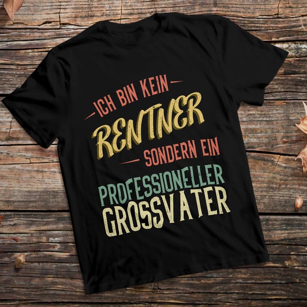 Ich bin kein Rentner sondern ein Professioneller Grossvater // Unisex Baumwoll T-Shirt // Schwere Qualität