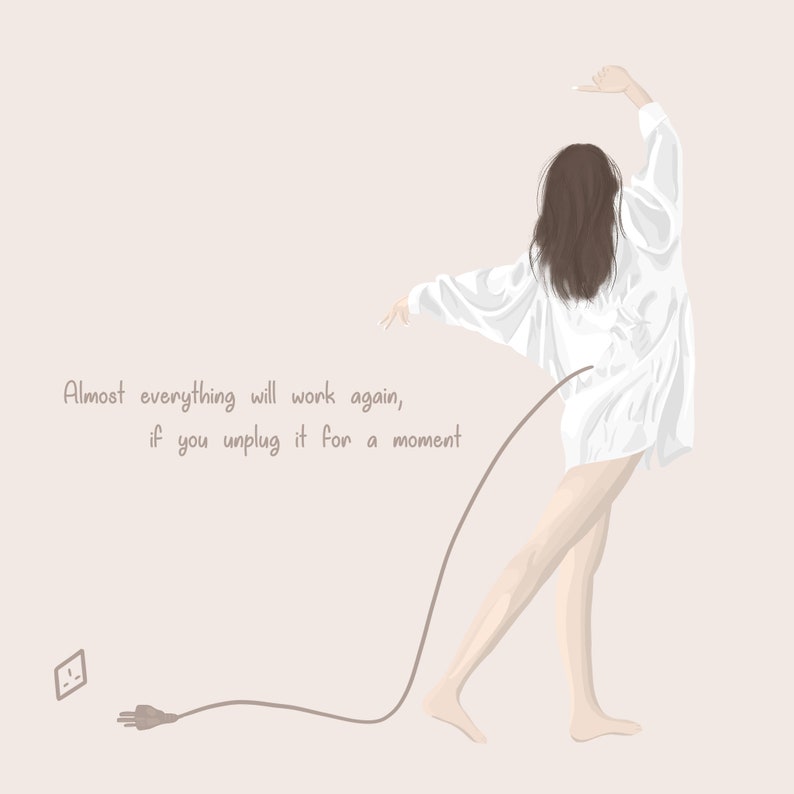 May include: A woman in a white robe stands with her back to the viewer, her arms outstretched. A brown cord trails from a wall outlet behind her, with the text "Almost everything will work again, if you unplug it for a moment."
